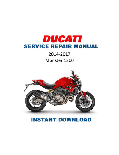 Ducati Monster 1200 Motorcycle Service Manual 2014-2017 - Service Manual PDF Instant Download