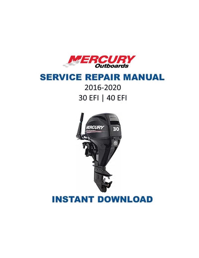 Mercury 30 40 EFI FourStroke Outboard Service Manual 2016-2020 - Service Manual PDF Instant Download