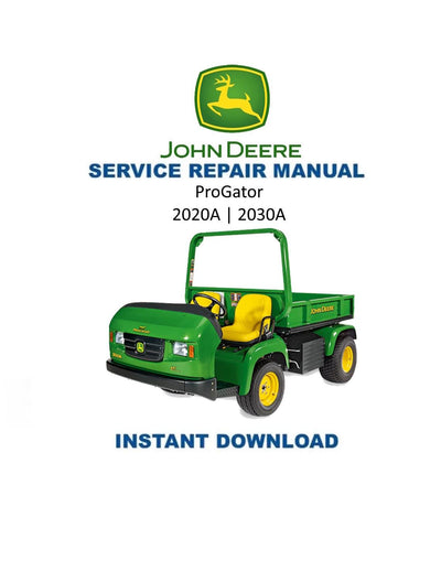 John Deere ProGator 2020A 2030A UTV Service Manual | 2007-2011 - Service Manual PDF Instant Download