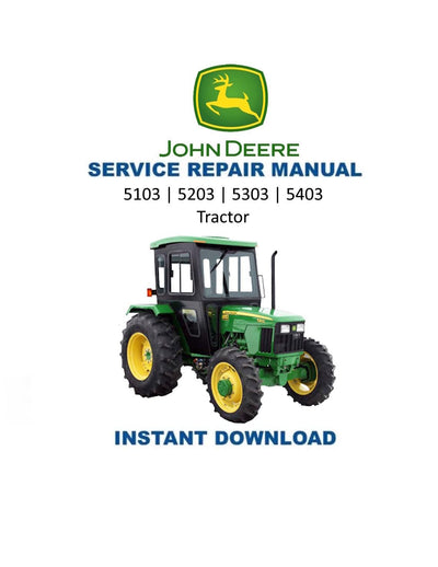 John Deere 5000 Series 5103 5203 5303 5403 Tractor Service Manual | 2013-2017 - Service Manual PDF Instant Download