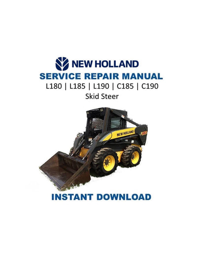New Holland L180 L185 L190 C185 C190 Skid Steer Service Manual | 2006-2010 - Service Manual PDF Instant Download