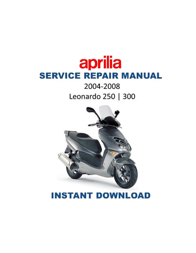 Aprilia Leonardo 250 300 Scooter Service Manual | 2004-2008 - Service Manual PDF Instant Download