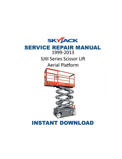 Skyjack SJIII Series Scissor Lift Service Manual | 1999-2013 - Service Manual PDF Instant Download