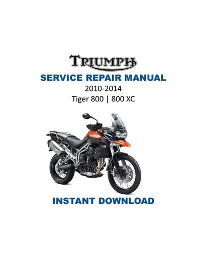 Triumph Tiger 800 800XC Motorcycle Service Manual | 2010-2014 - Service Manual PDF Instant Download