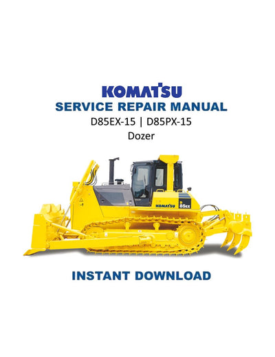 Komatsu D85EX-15 D85PX-15 Dozer Service Manual | 2004-2008 - Service Manual PDF Instant Download