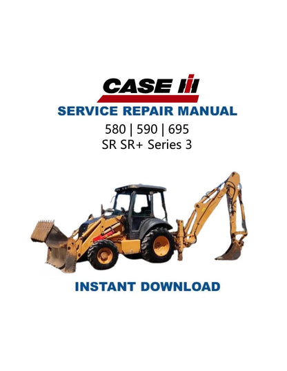 Case 580 590 695 SR Service Manual - Service Manual PDF Instant Download
