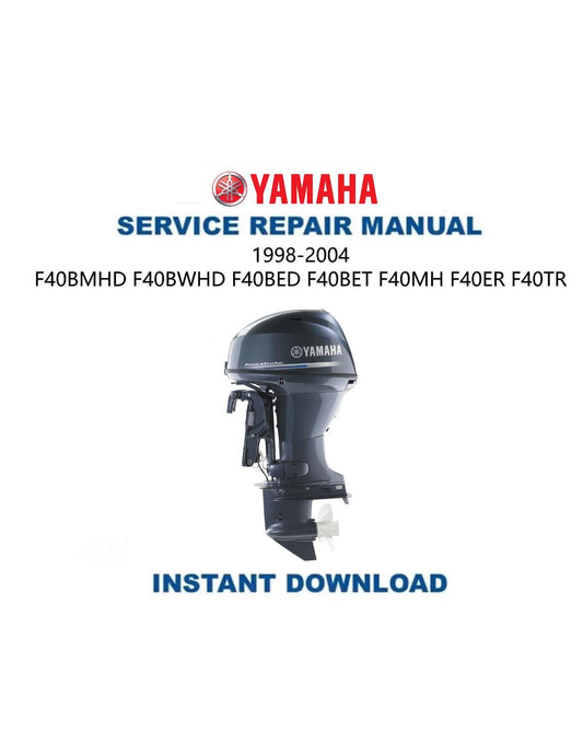 Yamaha F40 Outboard Service Manual 1998-2004 - Service Manual PDF Instant Download