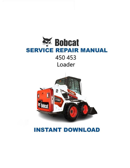 Bobcat 450 453 Skid Steer Loader Service Manual - Service Manual PDF Instant Download