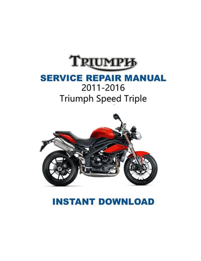 Triumph Speed Triple Motorcycle Service Manual 2011-2016 - Service Manual PDF Instant Download