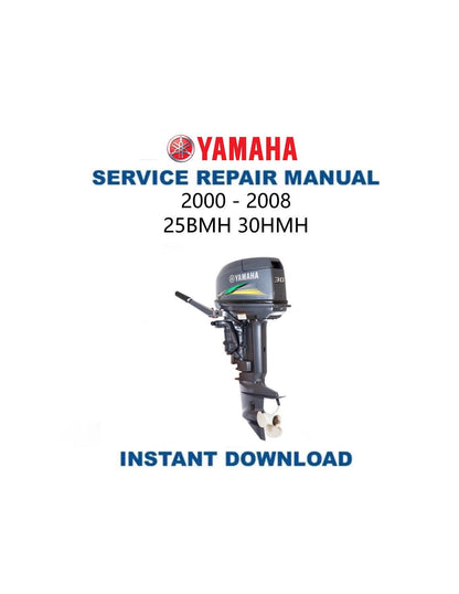 Yamaha 25BMH 30HMH Outboard Service Manual 2000-2008 - Service Manual PDF Instant Download