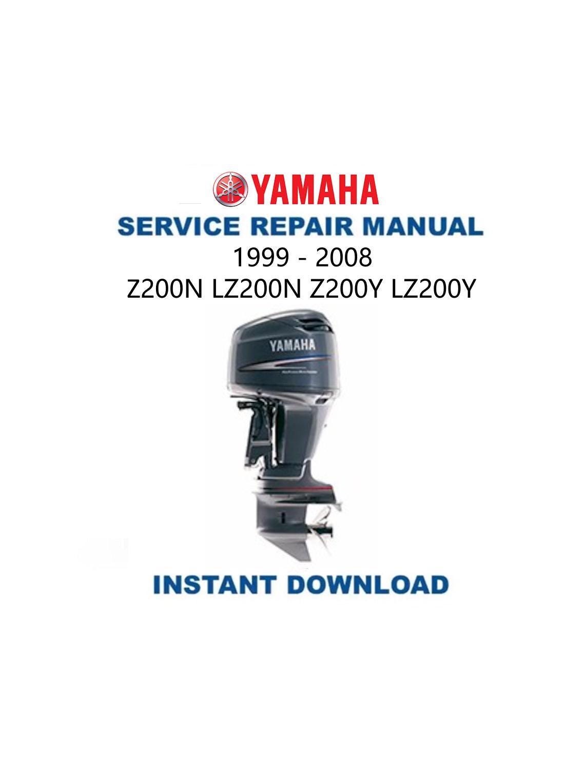 Yamaha Z200N LZ200N Z200Y LZ200Y Outboard Service Manual 1999-2008 - Service Manual PDF Instant Download