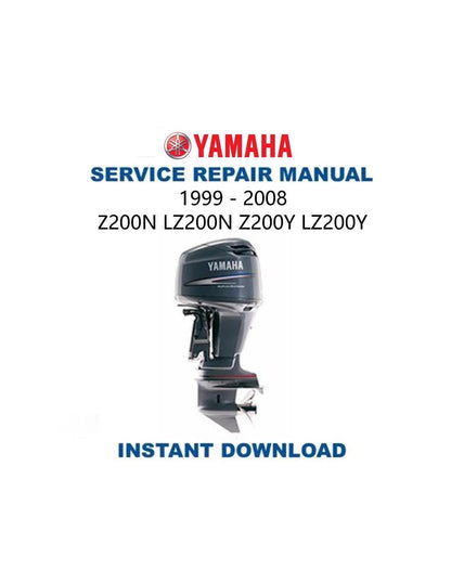 Yamaha Z200N LZ200N Z200Y LZ200Y Outboard Service Manual 1999-2008 - Service Manual PDF Instant Download