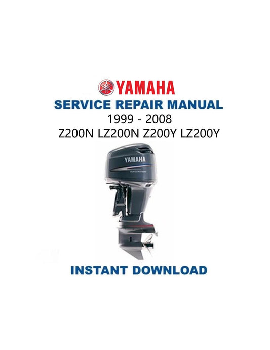 1999-2008 Yamaha 200 Service Manual | Z200N LZ200N Z200Y LZ200Y Outboard Repair Guide | Instant Digital Download | PDF