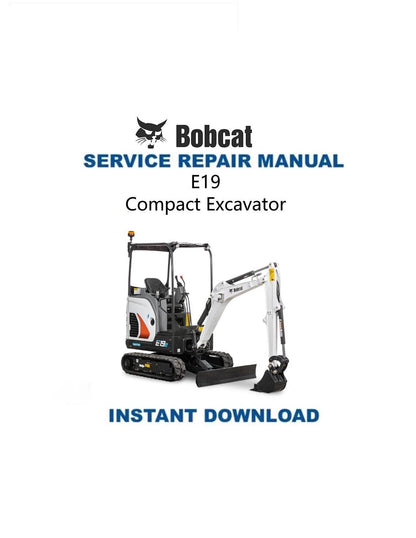 Bobcat E19 Compact Excavator Service Manual - Service Manual PDF Instant Download