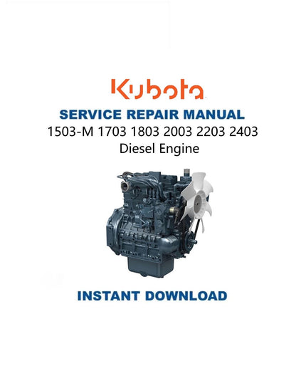 Kubota 1503 1703 1803 2003 2203 2403 Diesel Engine Service Manual 2003 - Service Manual PDF Instant Download