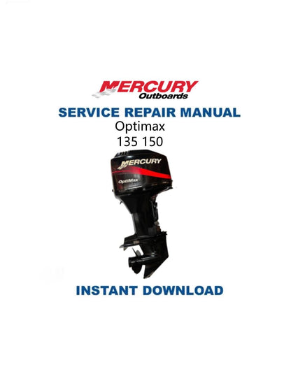 Mercury Optimax 135 150 Outboard Service Manual - Service Manual PDF Instant Download