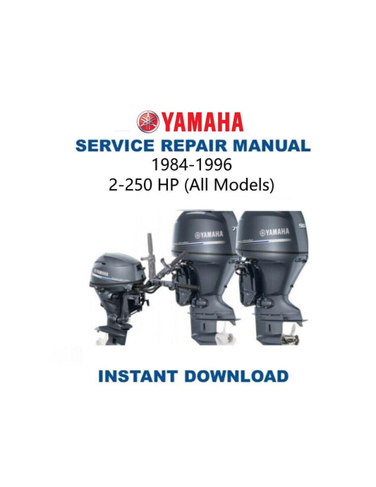 Yamaha 2 - 250 HP Outboard Service Manual 1984-1996 - Service Manual PDF Instant Download