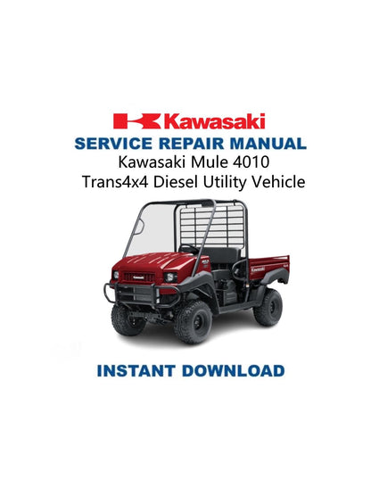 Kawasaki Mule 4010 Trans4x4 Diesel Utility Vehicle Service Manual - Service Manual PDF Instant Download