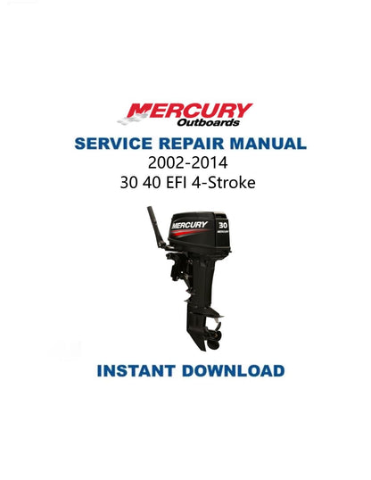 Mercury 30 40 EFI Outboard Service Manual 2002-2014 - Service Manual PDF Instant Download