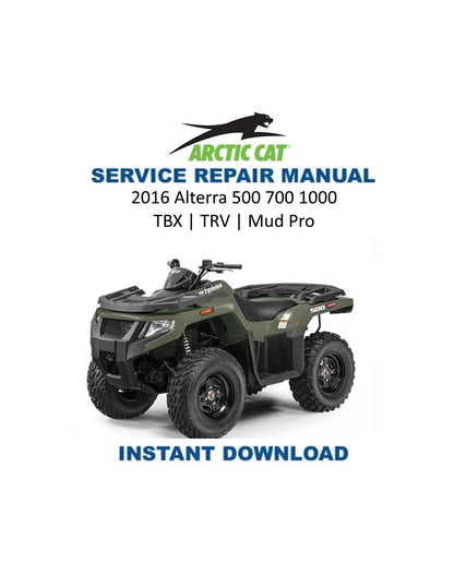 Arctic Cat Alterra 500 700 1000 ATV Service Manual 2016 - Service Manual PDF Instant Download