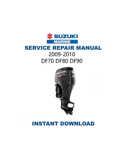 Suzuki DF70 DF80 DF90 Outboard Service Manual 2009-2010 - Service Manual PDF Instant Download