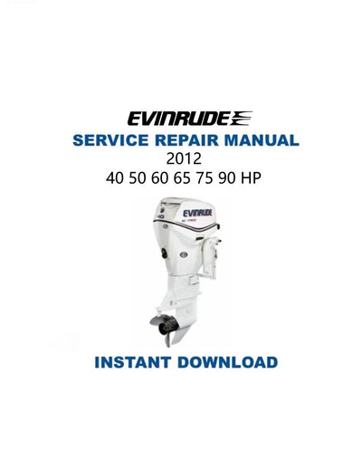 Evinrude 40-90 HP Outboard Service Manual 2012-2016 - Service Manual PDF Instant Download
