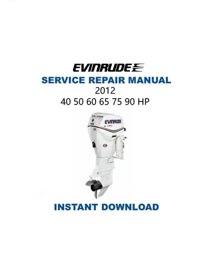 Evinrude 40-90 HP Outboard Service Manual 2012-2016 - Service Manual PDF Instant Download