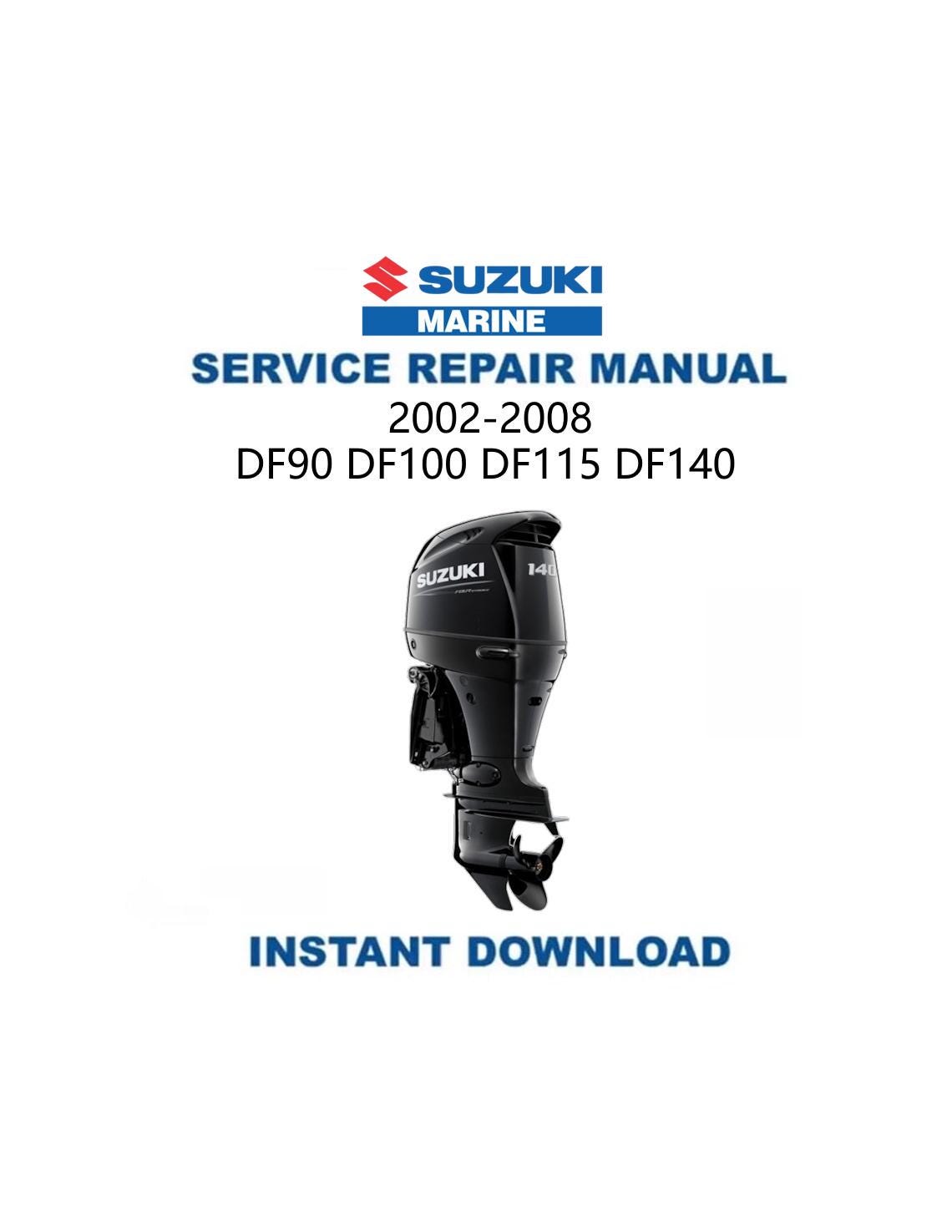Suzuki DF90 DF100 DF115 DF140 Outboard Service Manual 2002-2008 - Service Manual PDF Instant Download