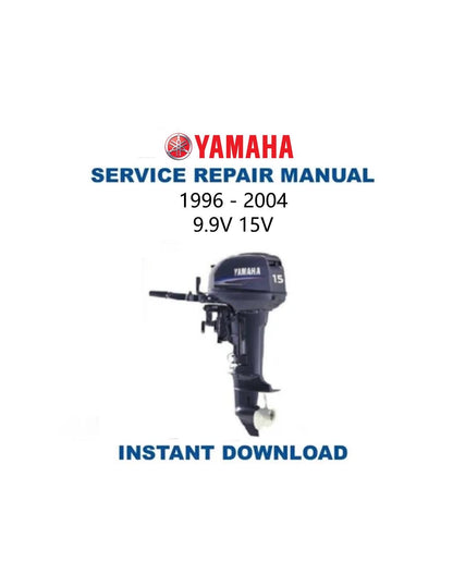 Yamaha 9.9 & 15 HP Outboard Service Manual 1996-2004 - Service Manual PDF Instant Download