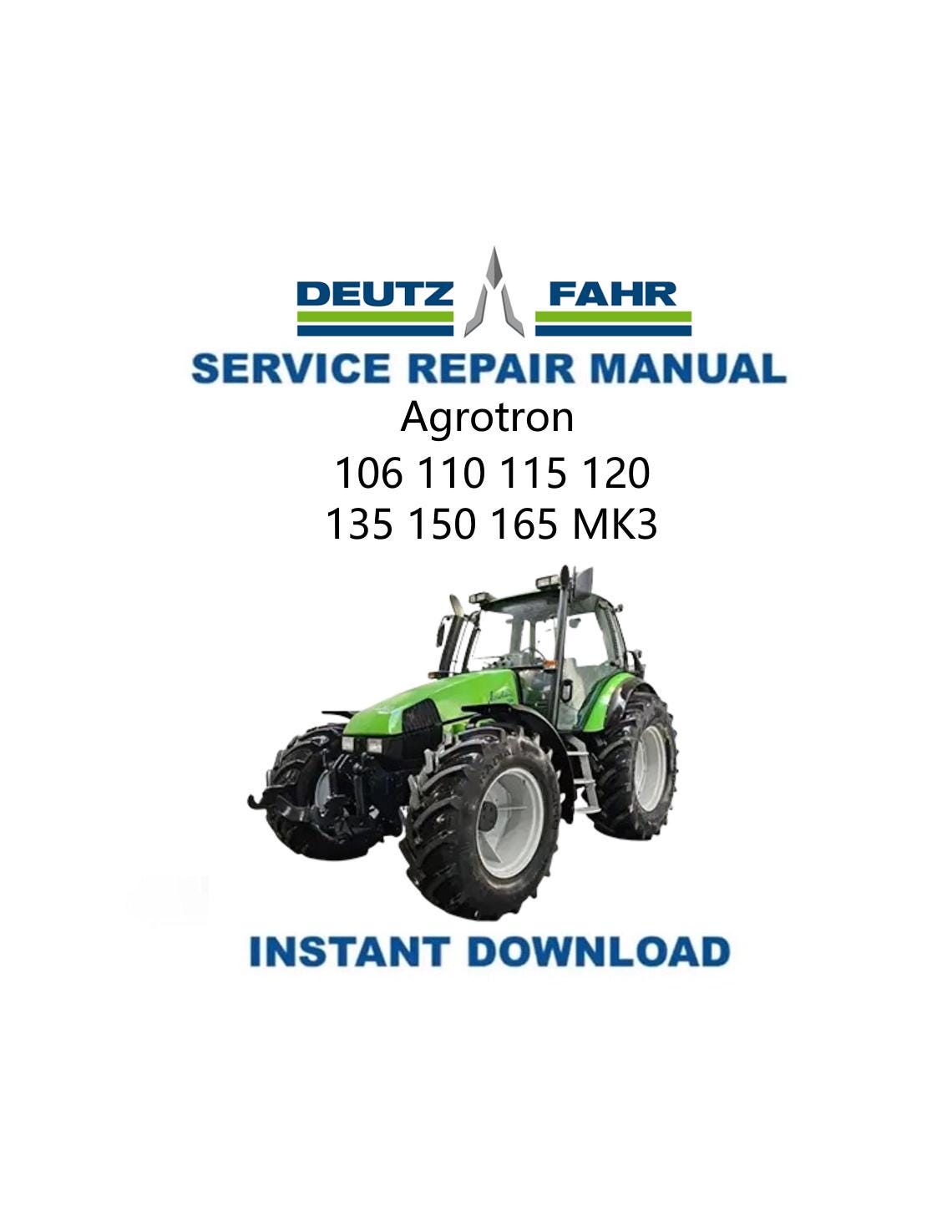 Deutz Agrotron 106 110 115 120 135 150 165 MK3 Tractor Service Manual - Service Manual PDF Instant Download
