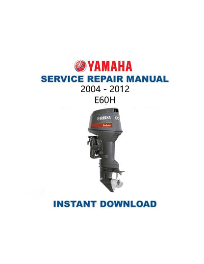 Yamaha E60H Outboard Service Manual 2004-2012 - Service Manual PDF Instant Download