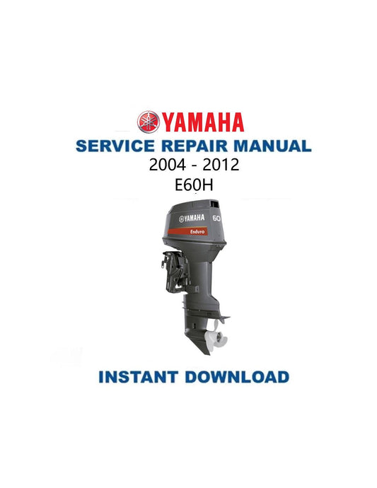 Yamaha E60H Outboard Service Manual 2004-2012 - Service Manual PDF Instant Download