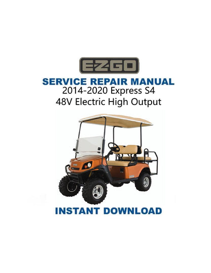 EZGO Express S4 48V Golf Cart Service Manual 2014-2020 - Service Manual PDF Instant Download