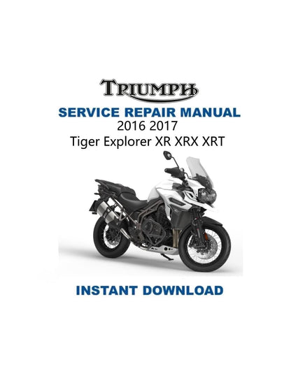 Triumph Tiger Explorer XR XRX XRT Service Manual 2016-2017 - Service Manual PDF Instant Download