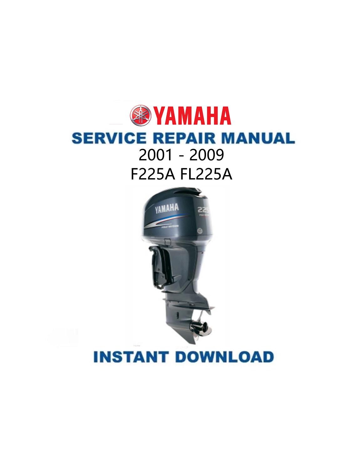 Yamaha F225A FL225A Outboard Service Manual 2001-2009 - Service Manual PDF Instant Download