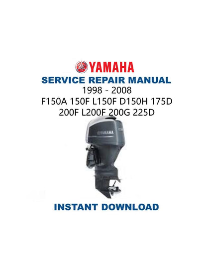 Yamaha F150 F175 F200 F225 Outboard Service Manual 1998-2008 - Service Manual PDF Instant Download