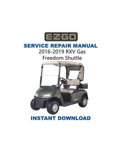 EZGO Freedom Shuttle RXV Gas Golf Cart Service Manual 2016-2019 - Service Manual PDF Instant Download