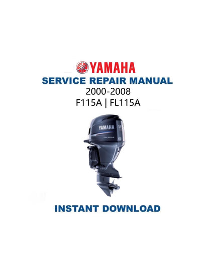 Yamaha F115A FL115A Outboard Service Manual 2000-2008 - Service Manual PDF Instant Download