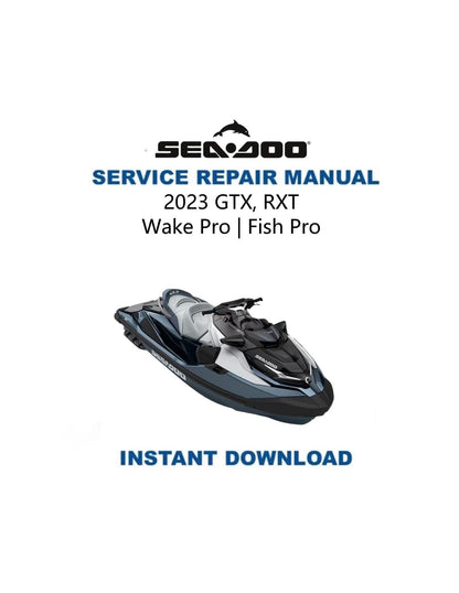Seadoo GTX RXT Wake Pro Fish Pro Service Manual 2023-2025 - Service Manual PDF Instant Download