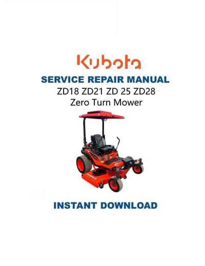 Kubota ZD18 ZD21 ZD25 ZD28 Zero Turn Mower Service Manual - Service Manual PDF Instant Download