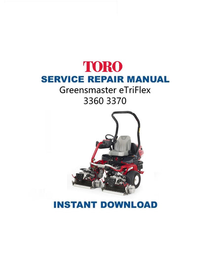 Toro 3360 3370  Greensmaster eTriFlex Mower Service Manual - Service Manual PDF Instant Download