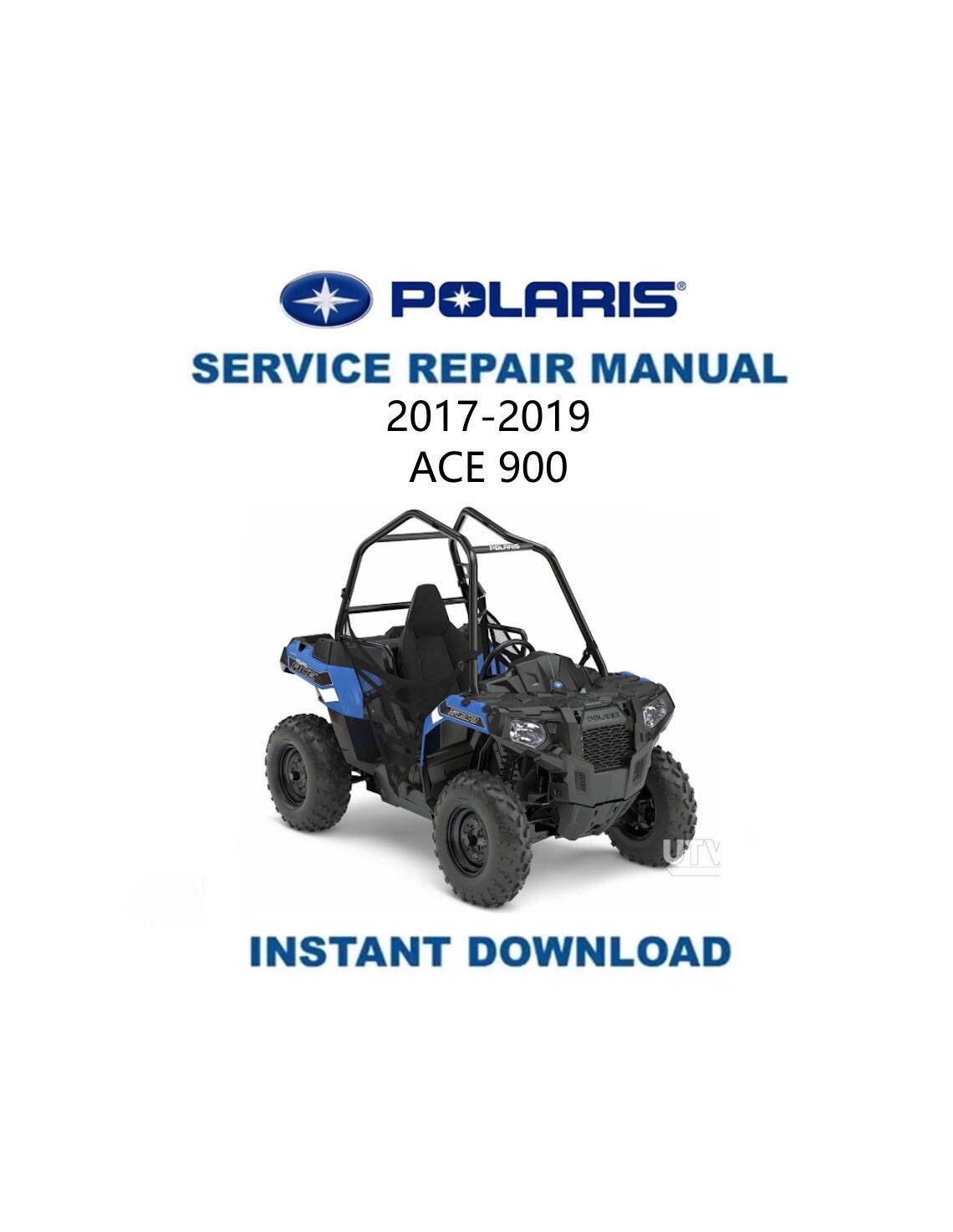 Polaris ACE 900 UTV Service Manual 2017-2019 - Service Manual PDF Instant Download