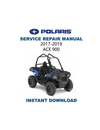 Polaris ACE 900 UTV Service Manual 2017-2019 - Service Manual PDF Instant Download