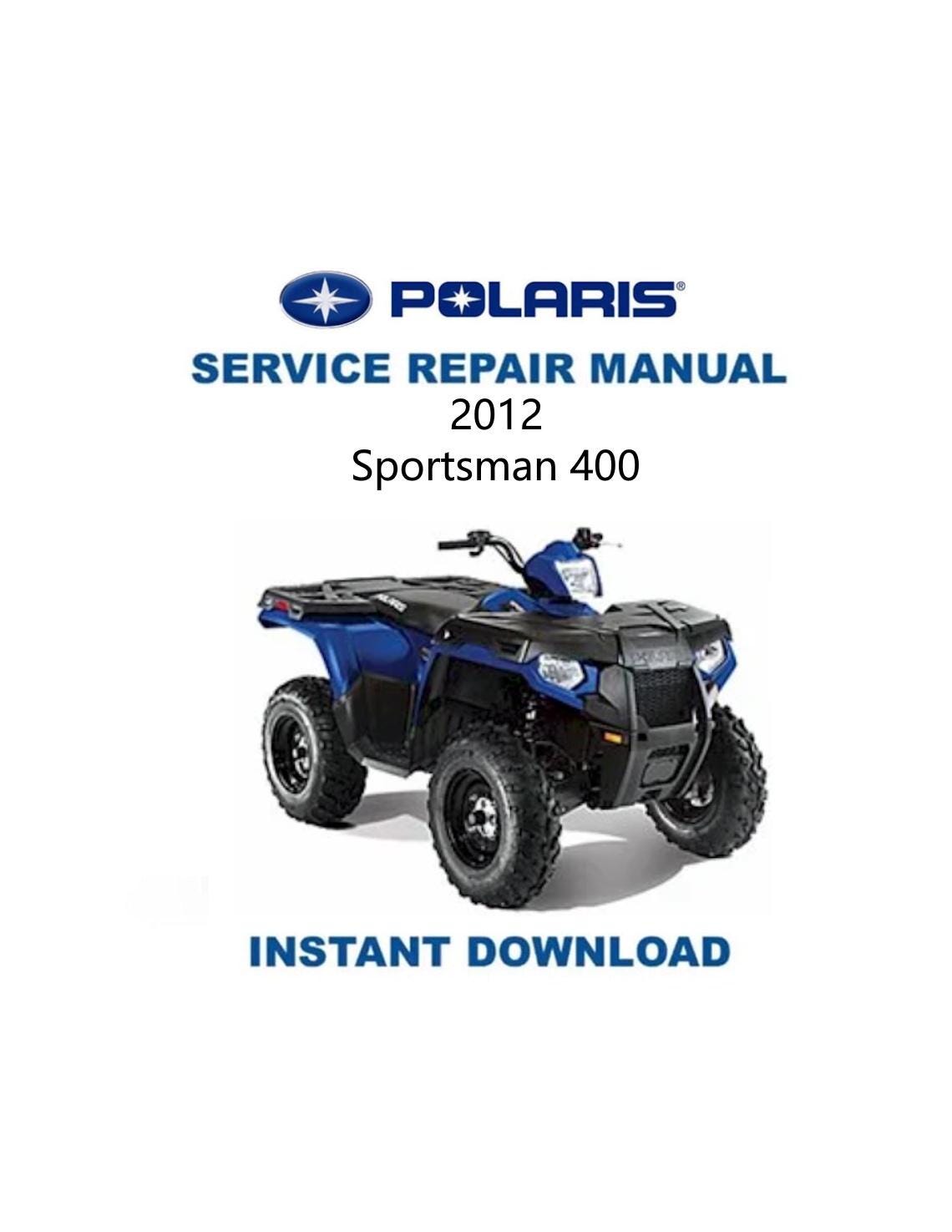 Polaris Sportsman 400 ATV Service Manual 2012-2014 - Service Manual PDF Instant Download