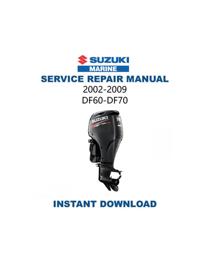 Suzuki DF60-DF70 Outboard Service Manual 2002-2009 - Service Manual PDF Instant Download