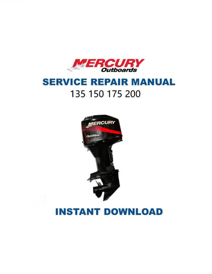 Mercury Mariner 135 150 175 200 Outboard Service Manual 2000-2010 - Service Manual PDF Instant Download