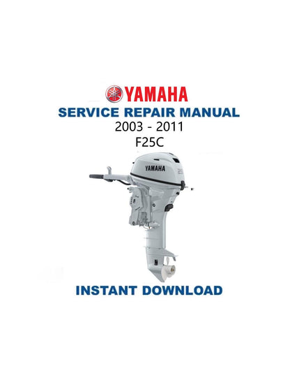 Yamaha F25C Outboard Service Manual 2003-2011 - Service Manual PDF Instant Download