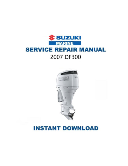 Suzuki DF300 Outboard Service Manual 2007-2011 - Service Manual PDF Instant Download
