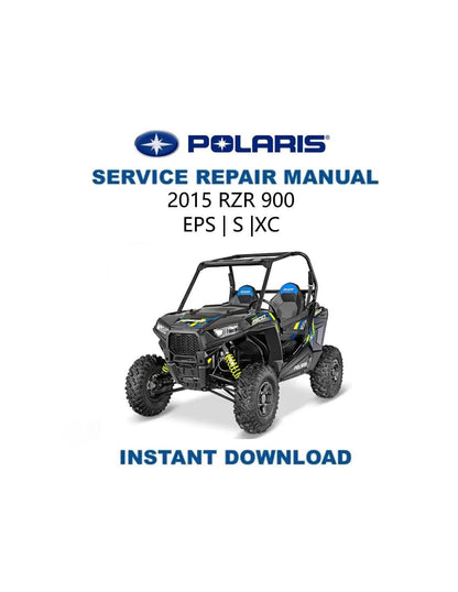 Polaris RZR 900 EPS S XC UTV Service Manual 2015-2018 - Service Manual PDF Instant Download