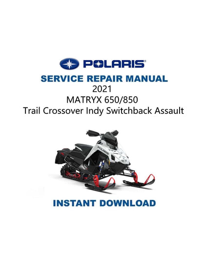 Polaris MATRYX Indy Switchback XCR 650 850 Snowmobile Service Manual 2021-2025 - Service Manual PDF Instant Download